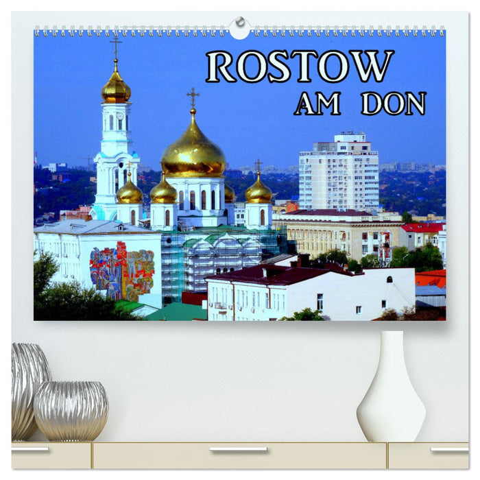 Rostow am Don (CALVENDO Premium Wandkalender 2025)