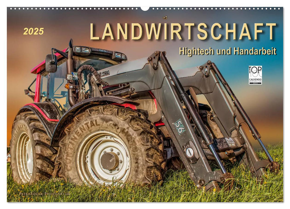 Landwirtschaft - Hightech und Handarbeit (CALVENDO Wandkalender 2025)