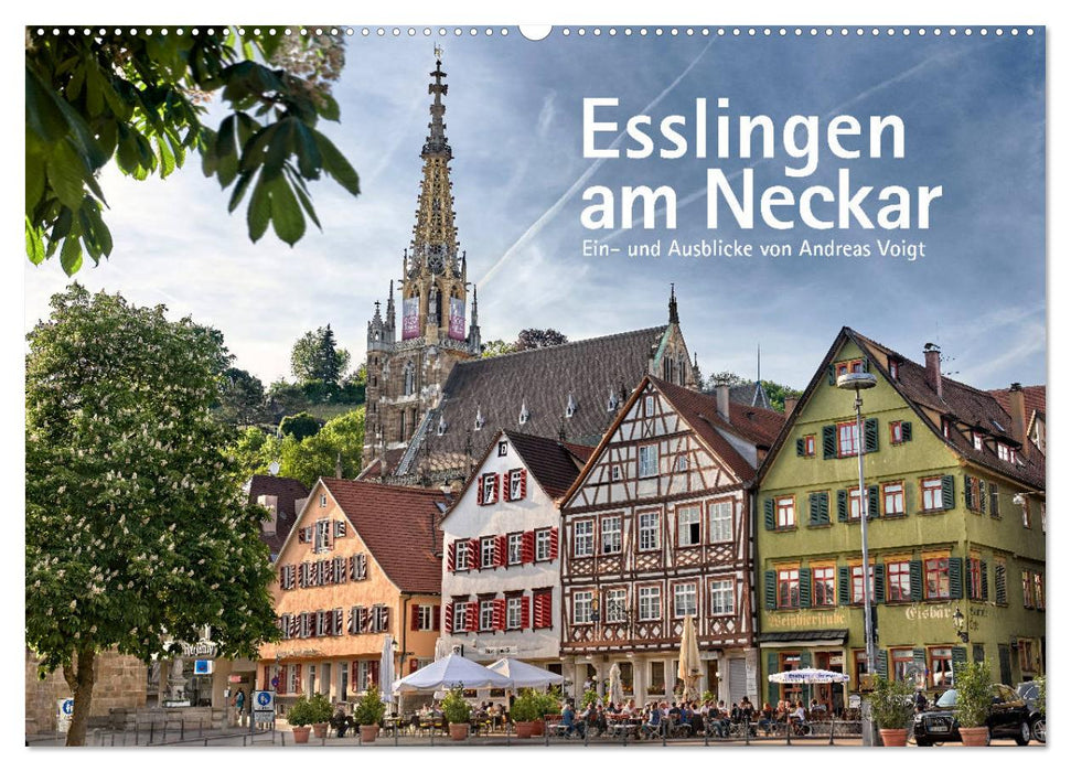 Esslingen am Neckar. Ein- und Ausblicke von Andreas Voigt (CALVENDO Wandkalender 2025)