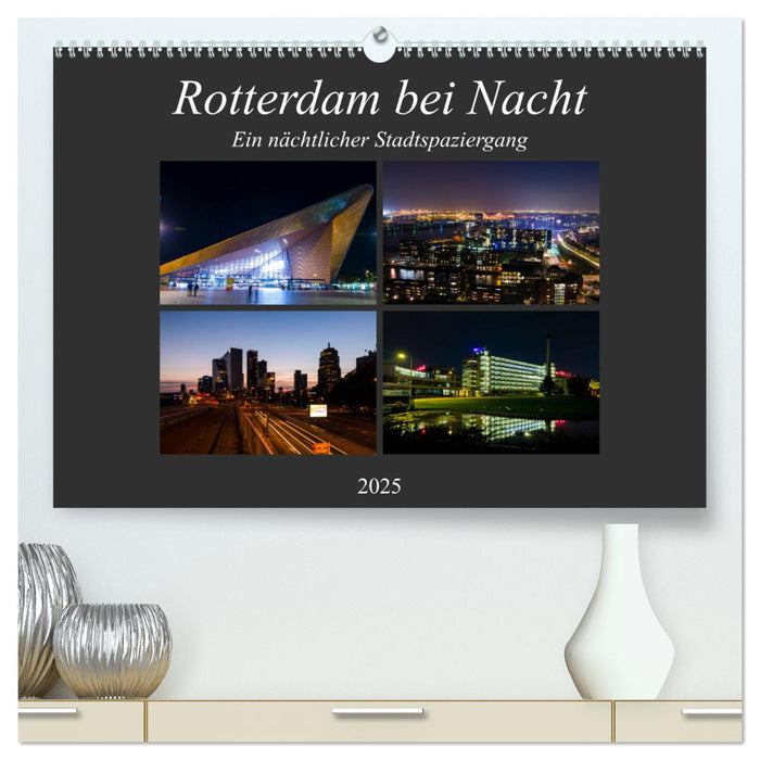 Rotterdam bei Nacht (CALVENDO Premium Wandkalender 2025)