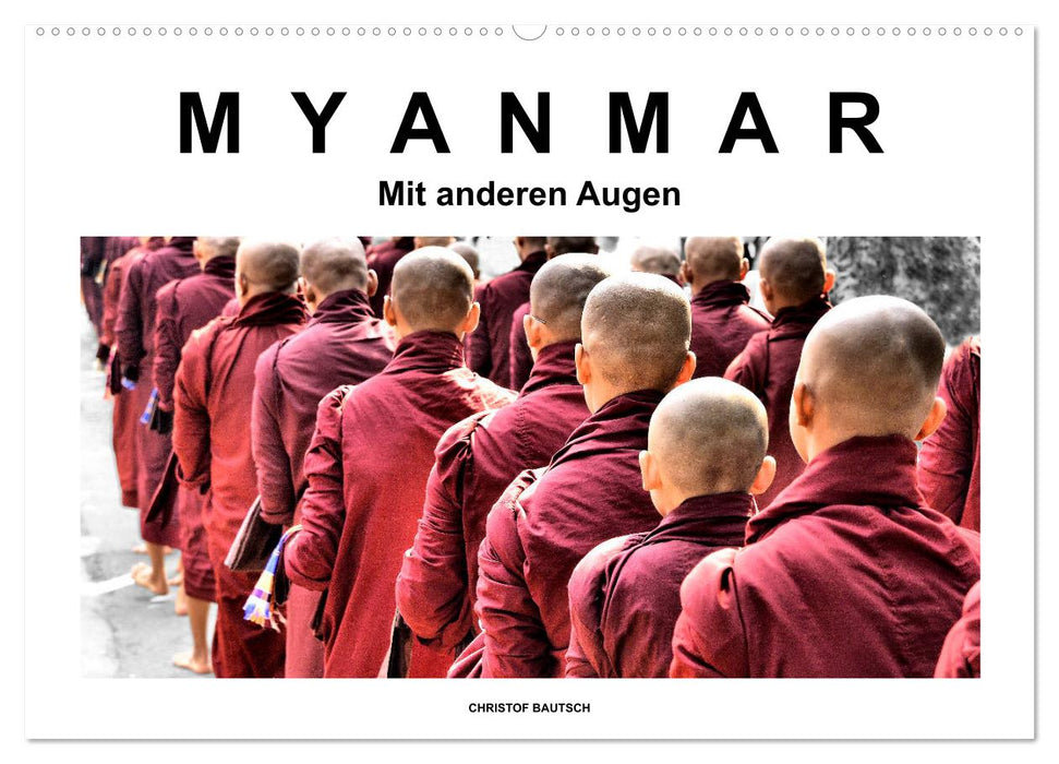 Myanmar – Mit anderen Augen (CALVENDO Wandkalender 2025)