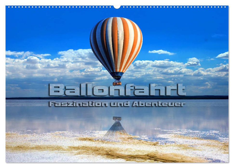 Ballonfahrt - Faszination und Abenteuer (CALVENDO Wandkalender 2025)