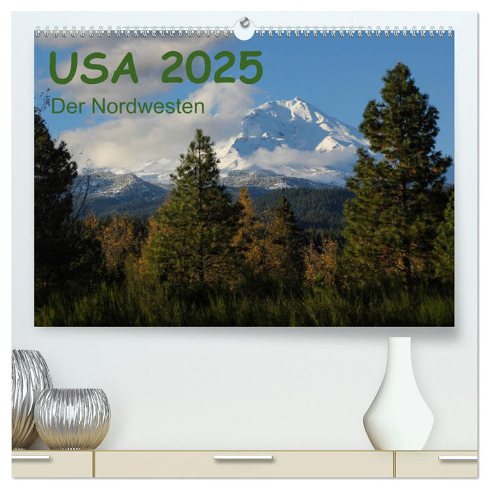 USA 2025 - Der Nordwesten (CALVENDO Premium Wandkalender 2025)