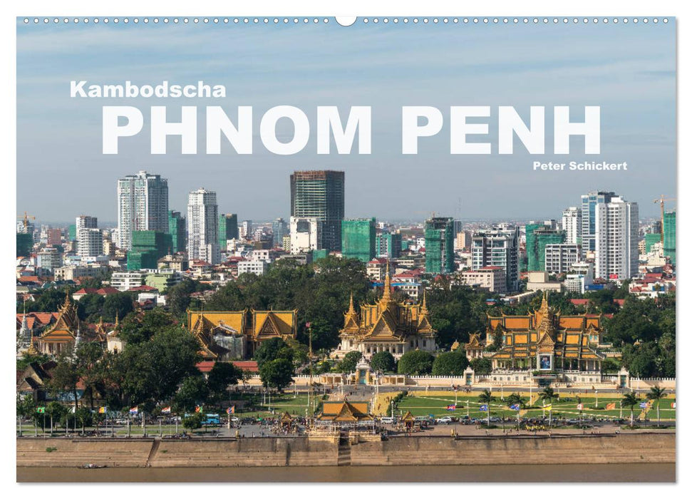 Kambodscha - Phnom Penh (CALVENDO Wandkalender 2025)