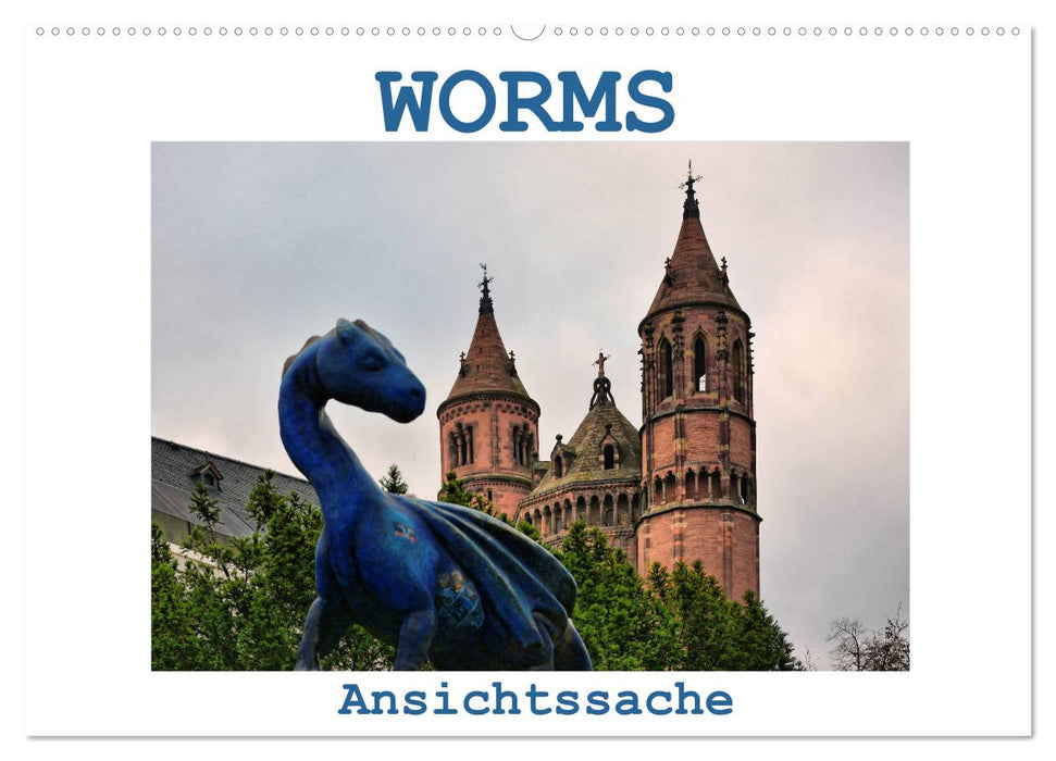 Worms - Ansichtssache (CALVENDO Wandkalender 2025)