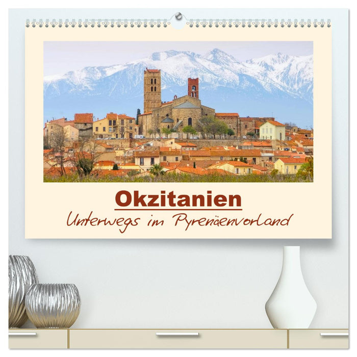 Okzitanien - Unterwegs im Pyrenäenvorland (CALVENDO Premium Wandkalender 2025)