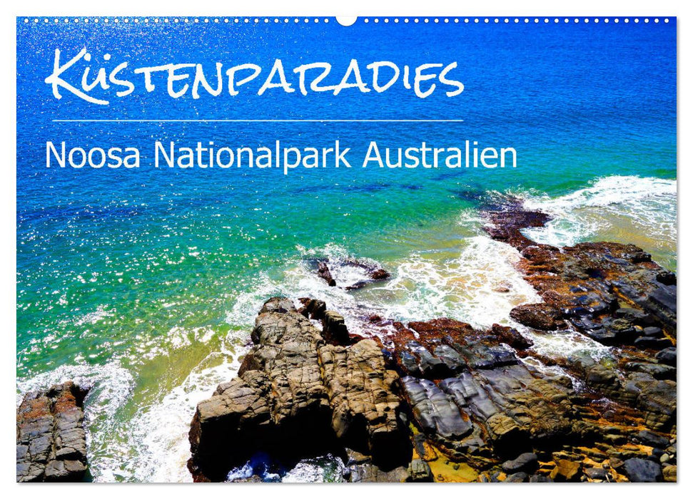 Küstenparadies - Noosa Nationalpark Australien (CALVENDO Wandkalender 2025)