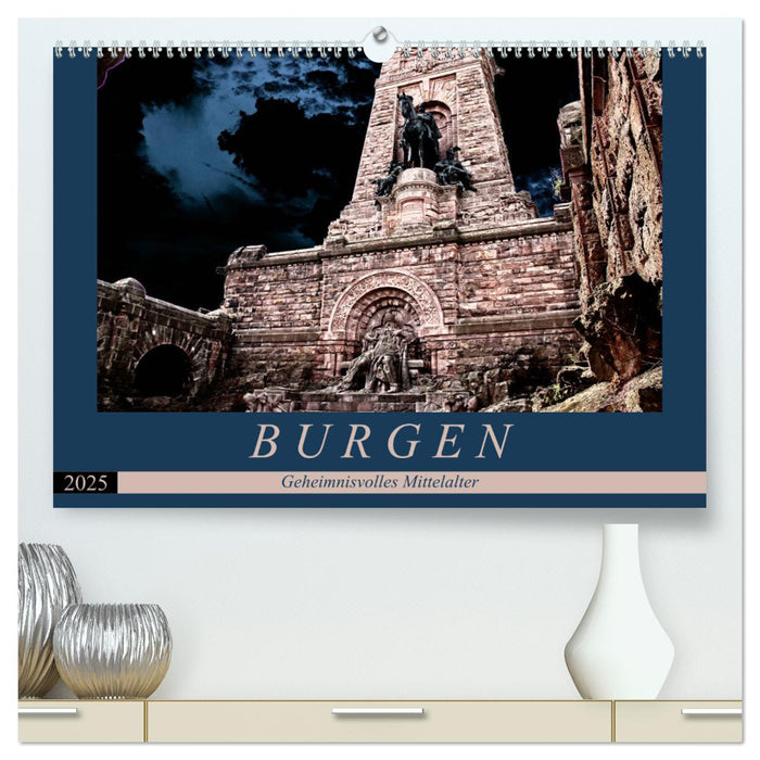 Burgen - Geheimnisvolles Mittelalter (CALVENDO Premium Wandkalender 2025)