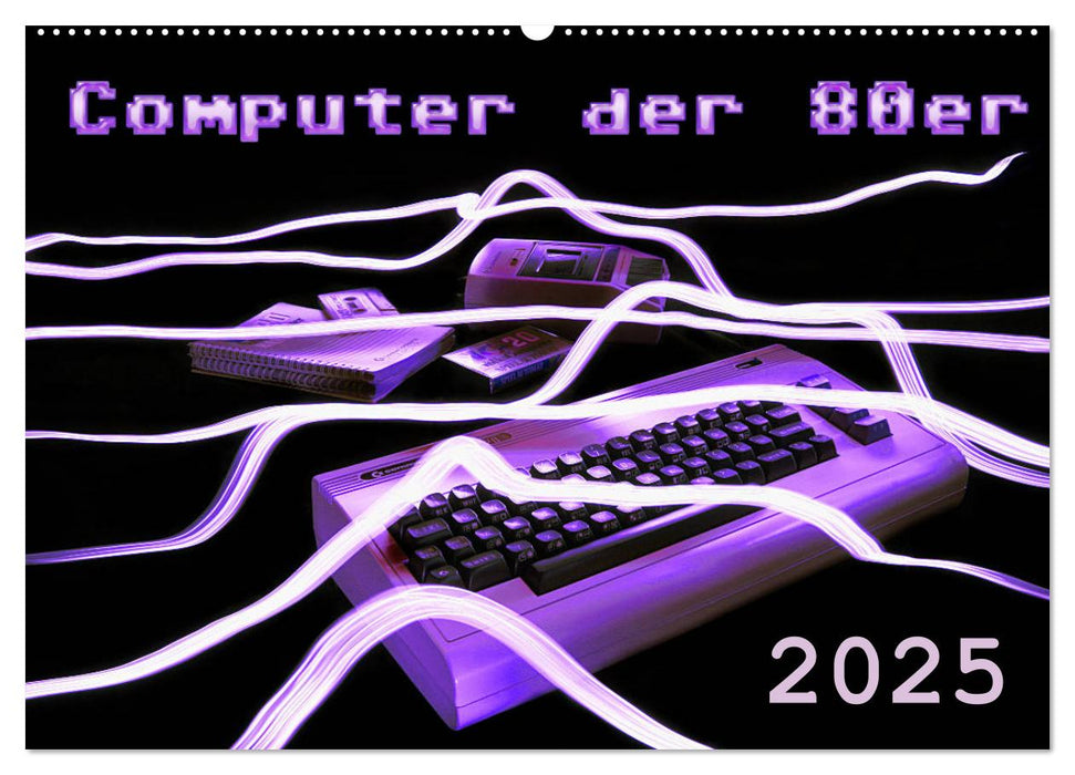 Computer der 80er (CALVENDO Wandkalender 2025)