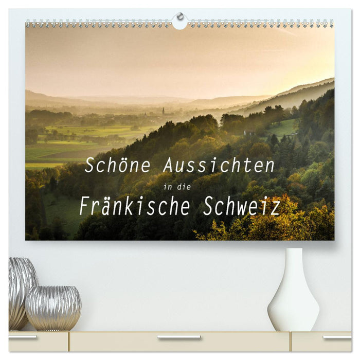 Schöne Aussichten in die Fränkische Schweiz (CALVENDO Premium Wandkalender 2025)