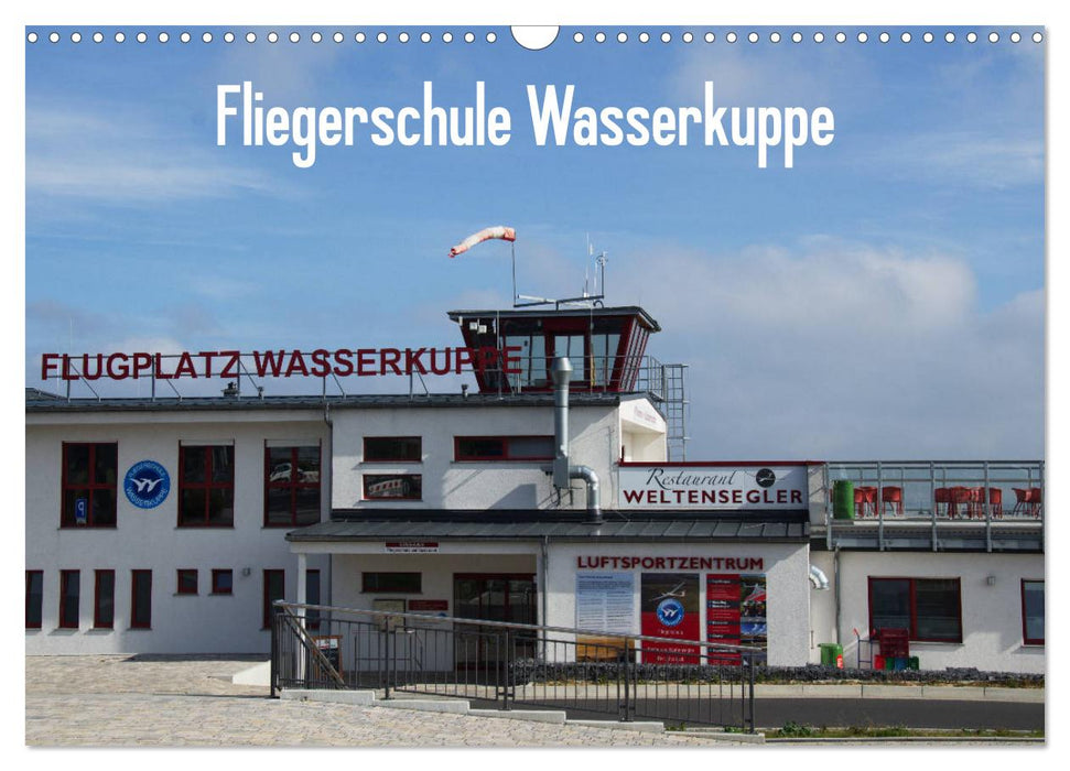 Fliegerschule Wasserkuppe (CALVENDO Wandkalender 2025)