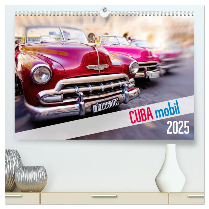 Cuba mobil - Kuba Autos (CALVENDO Premium Wandkalender 2025)