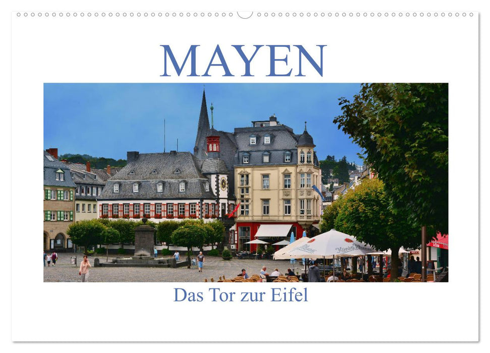 Mayen - Das Tor zur Eifel (CALVENDO Wandkalender 2025)