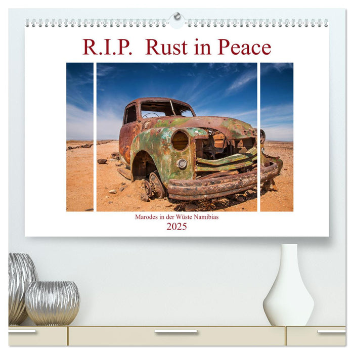 R.I.P. Rust in Peace - Marodes in der Wüste Namibias (CALVENDO Premium Wandkalender 2025)