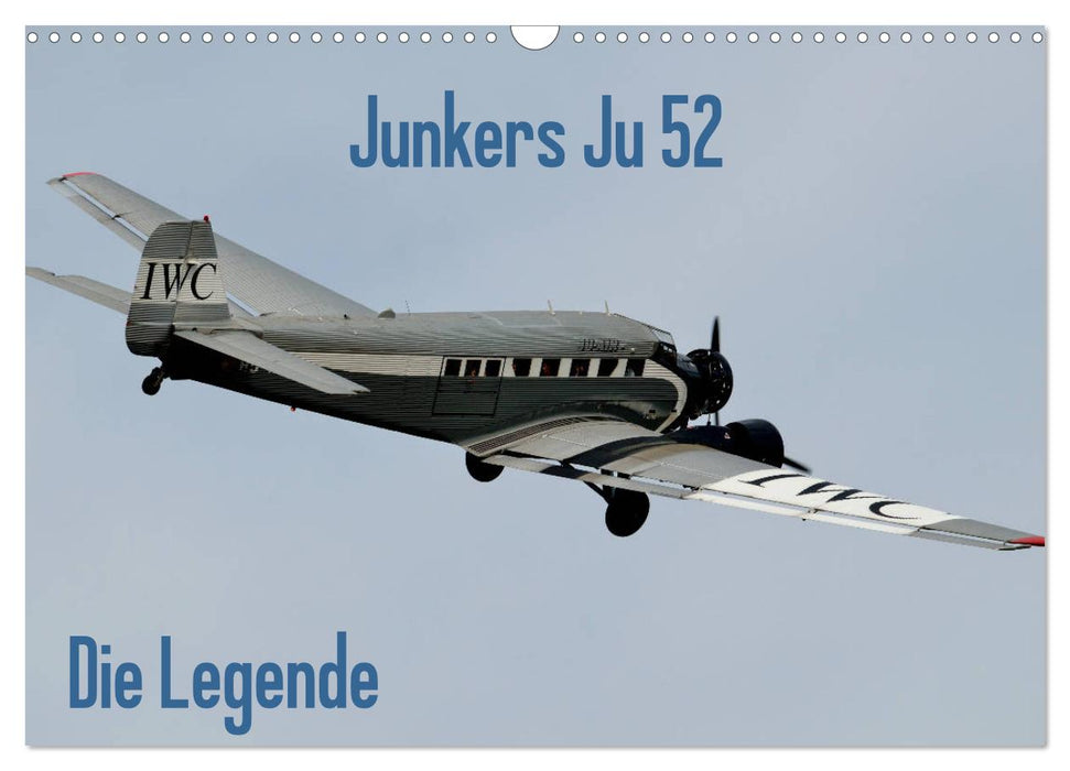 Junkers Ju 52 Die Legende (CALVENDO Wandkalender 2025)