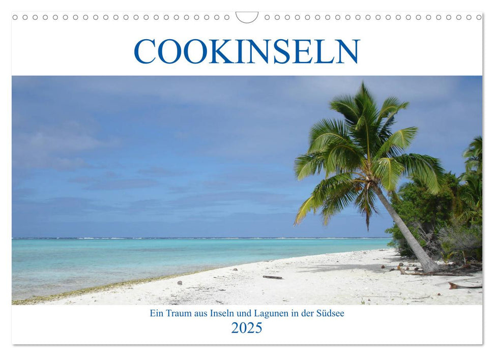 Cookinseln - Ein Traum aus Inseln und Lagunen in der Südsee (CALVENDO Wandkalender 2025)