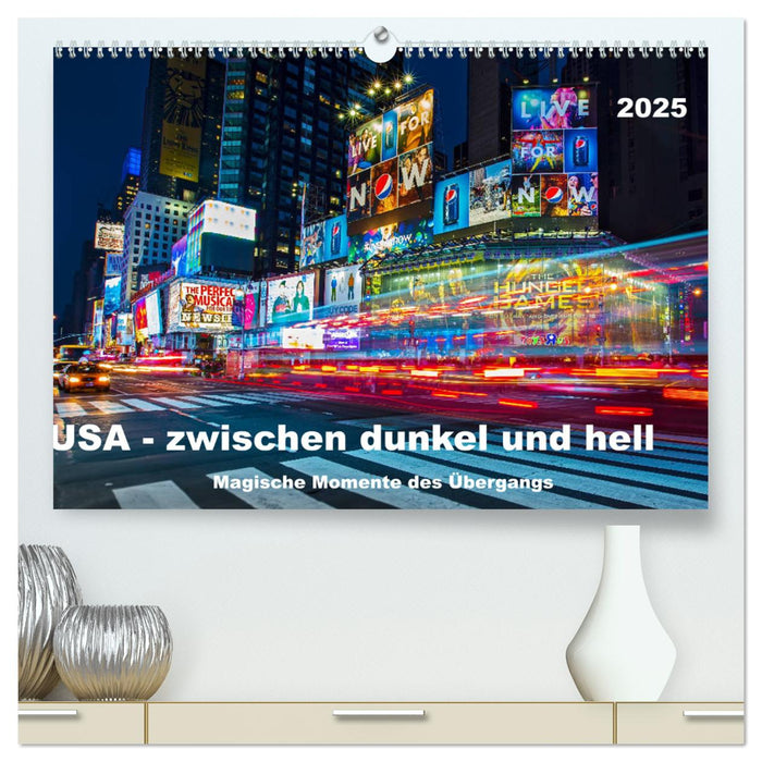 USA - Zwischen dunkel und hell (CALVENDO Premium Wandkalender 2025)