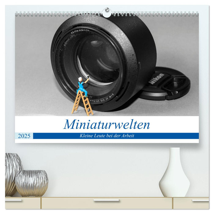 Miniaturwelten - Kleine Leute bei der Arbeit (CALVENDO Premium Wandkalender 2025)