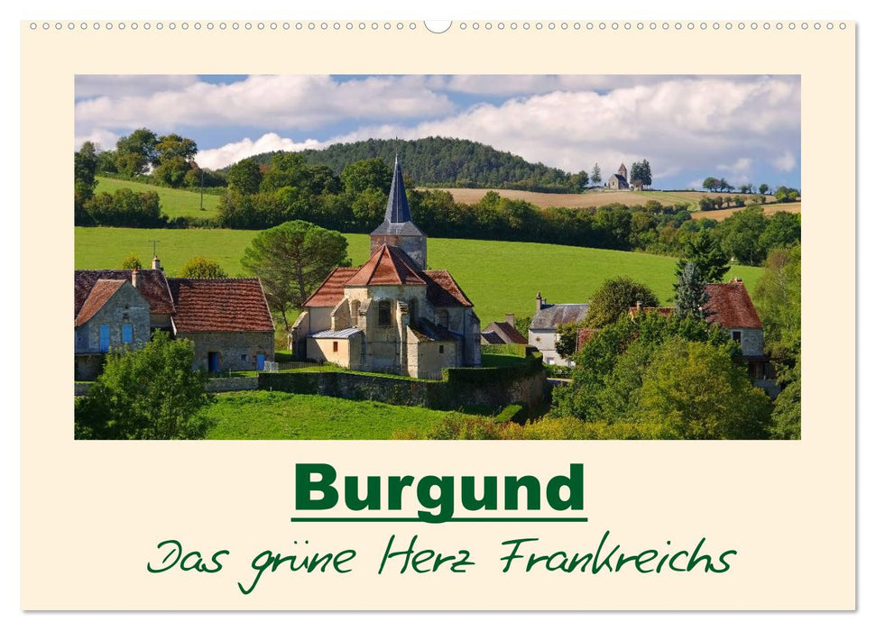 Burgund - Das grüne Herz Frankreichs (CALVENDO Wandkalender 2025)