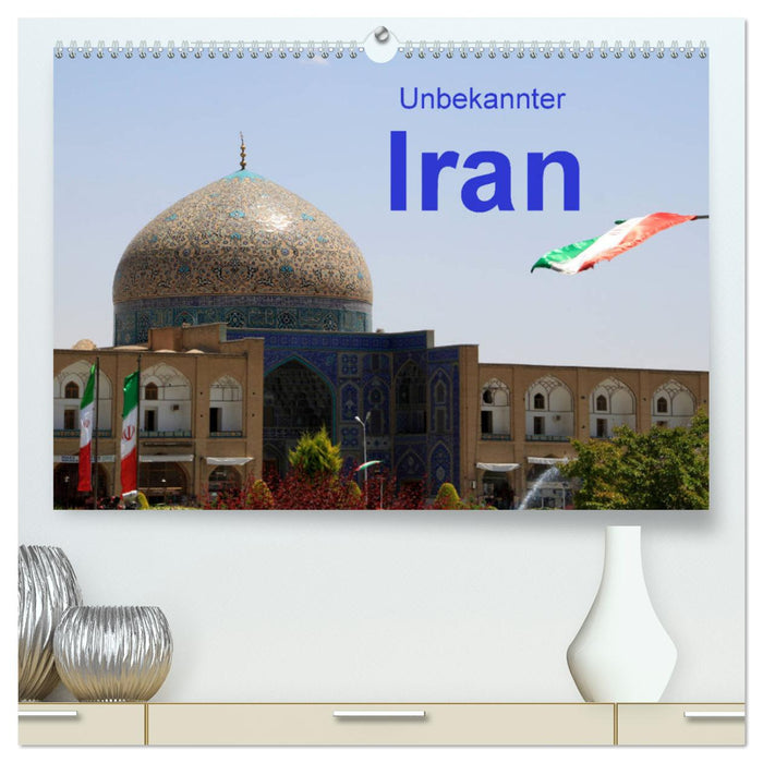 Unbekannter Iran (CALVENDO Premium Wandkalender 2025)