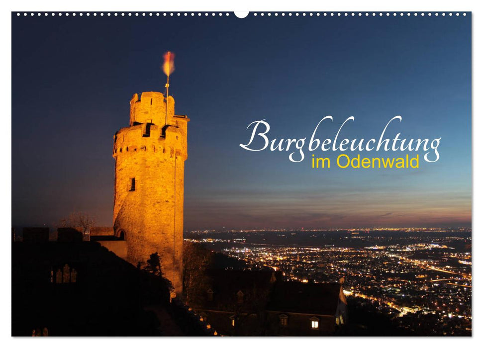 Burgbeleuchtung im Odenwald (CALVENDO Wandkalender 2025)