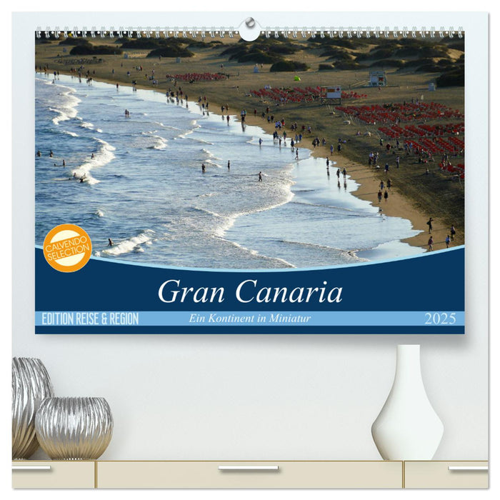 Gran Canaria - Ein Kontinent in Miniatur (CALVENDO Premium Wandkalender 2025)