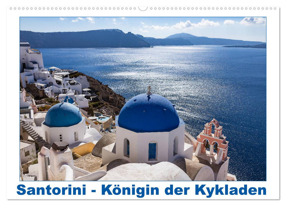 Santorini - Königin der Kykladen (CALVENDO Wandkalender 2025)