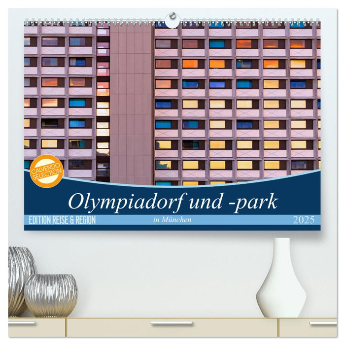 Olympiadorf und -park in München (CALVENDO Premium Wandkalender 2025)