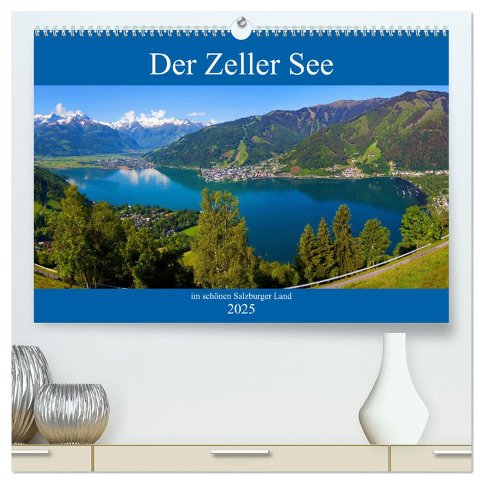 Der Zeller See im schönen Salzburger Land (CALVENDO Premium Wandkalender 2025)