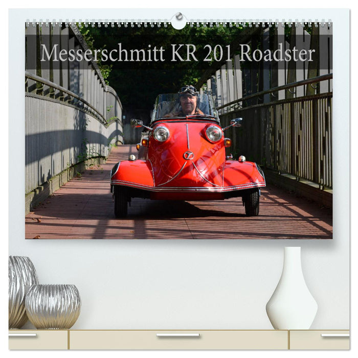 Messerschmitt KR 201 Roadster (CALVENDO Premium Wandkalender 2025)