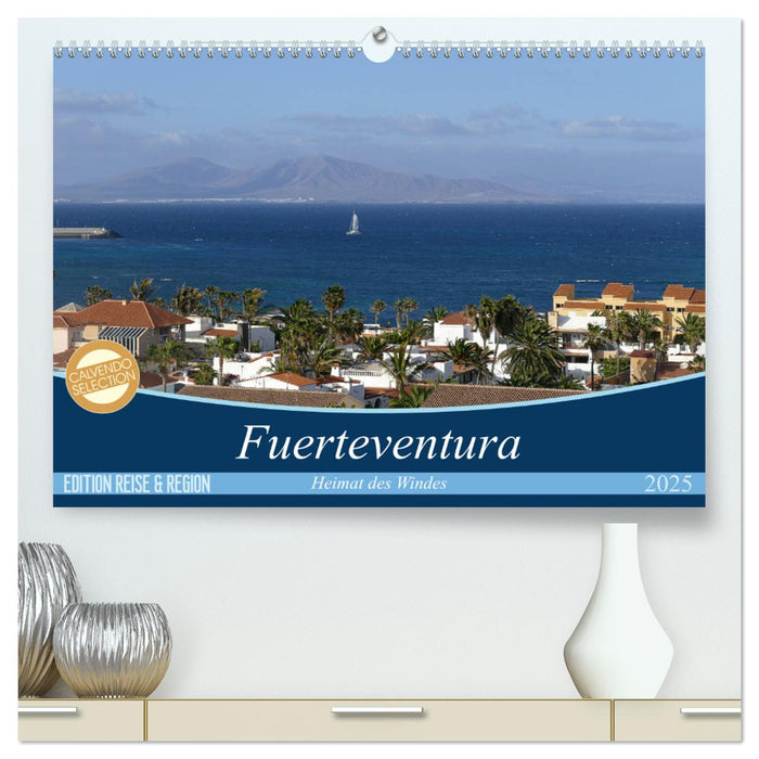 Fuerteventura - Heimat des Windes (CALVENDO Premium Wandkalender 2025)