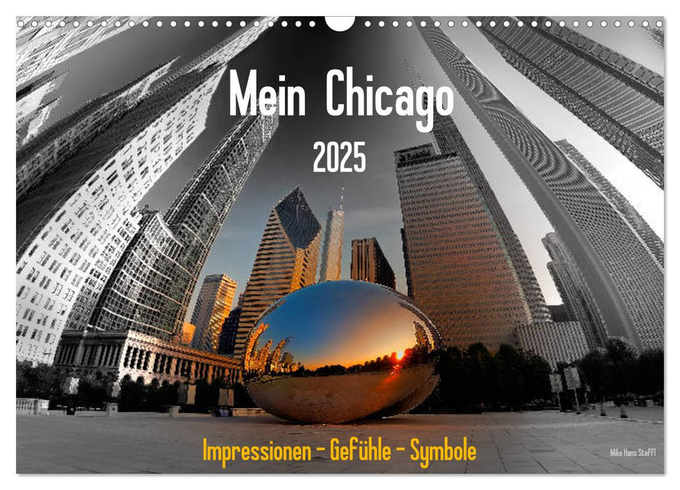 Mein Chicago. Impressionen - Gefühle - Symbole (CALVENDO Wandkalender 2025)