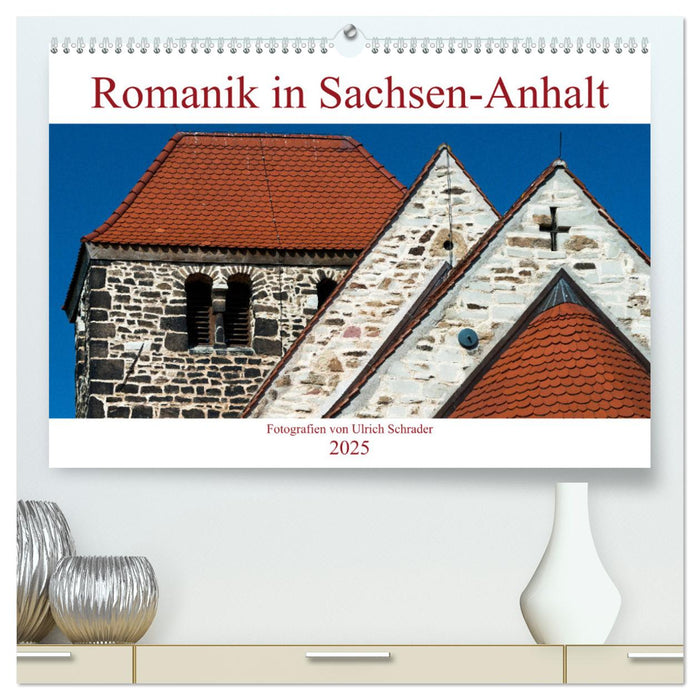 Romanik in Sachsen-Anhalt (CALVENDO Premium Wandkalender 2025)