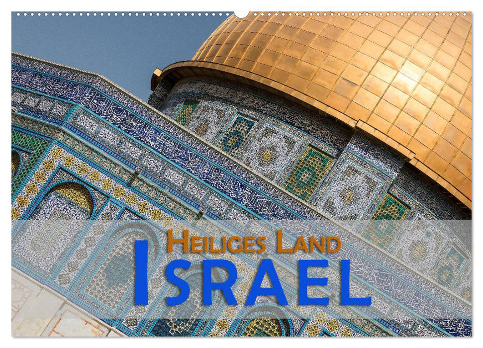 Israel - Heiliges Land (CALVENDO Wandkalender 2025)