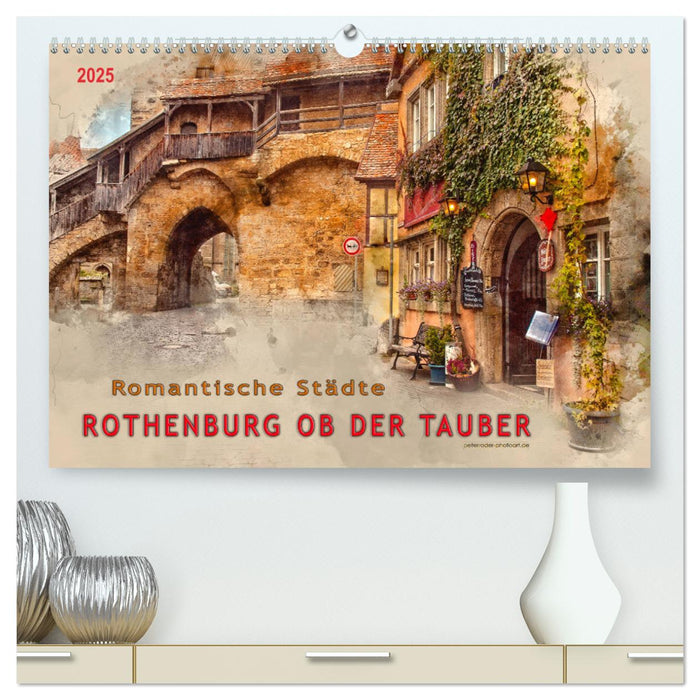 Romantische Städte - Rothenburg ob der Tauber (CALVENDO Premium Wandkalender 2025)