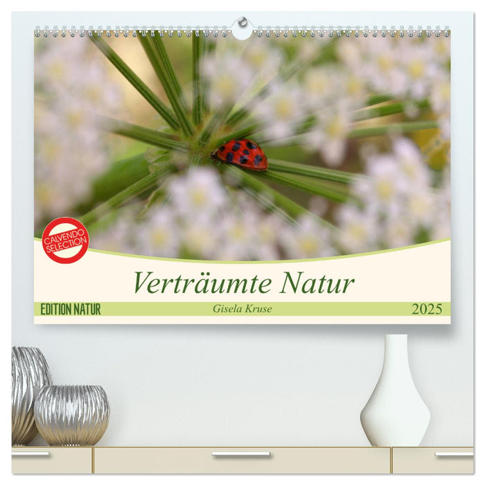 Verträumte Natur (CALVENDO Premium Wandkalender 2025)