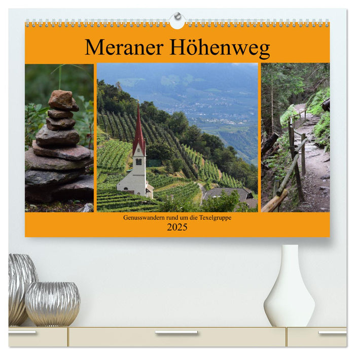 Meraner Höhenweg (CALVENDO Premium Wandkalender 2025)