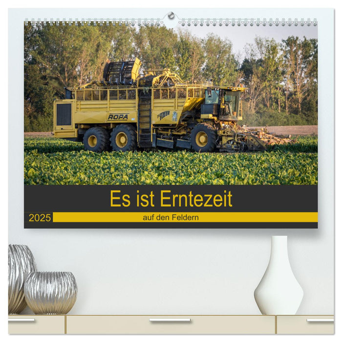 Es ist Erntezeit auf den Feldern (CALVENDO Premium Wandkalender 2025)