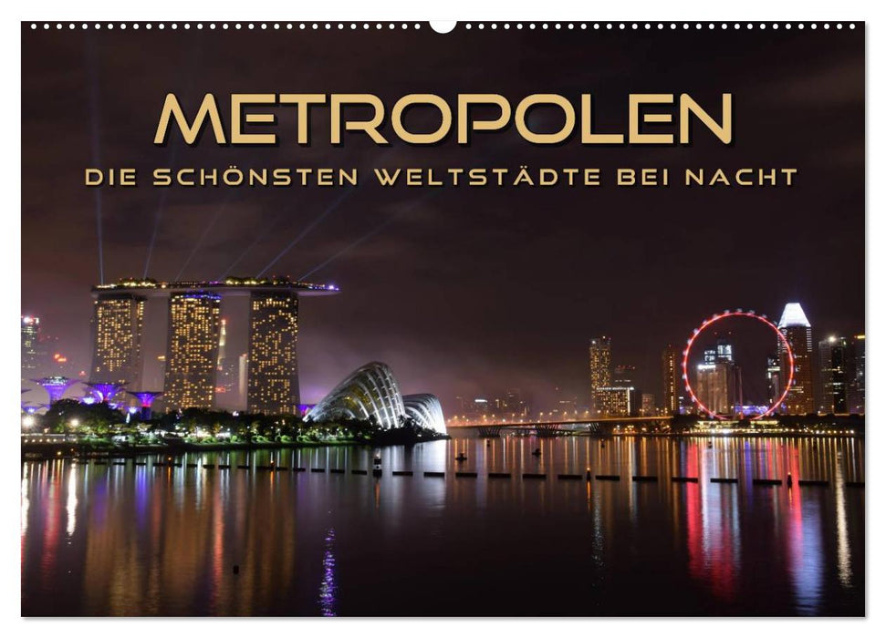 METROPOLEN - die schönsten Weltstädte bei Nacht (CALVENDO Wandkalender 2025)