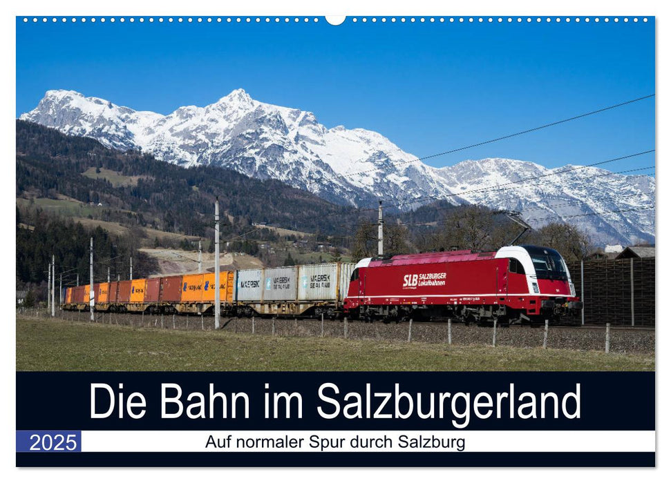 Die Bahn im Salzburgerland (CALVENDO Wandkalender 2025)