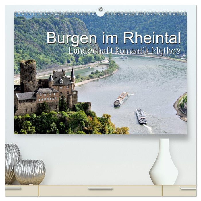 Burgen im Rheintal - Landschaft, Romantik, legend (CALVENDO Premium Wandkalender 2025)