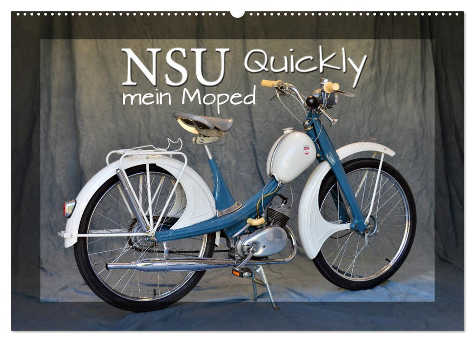 NSU Quickly - Mein Moped (CALVENDO Wandkalender 2025)
