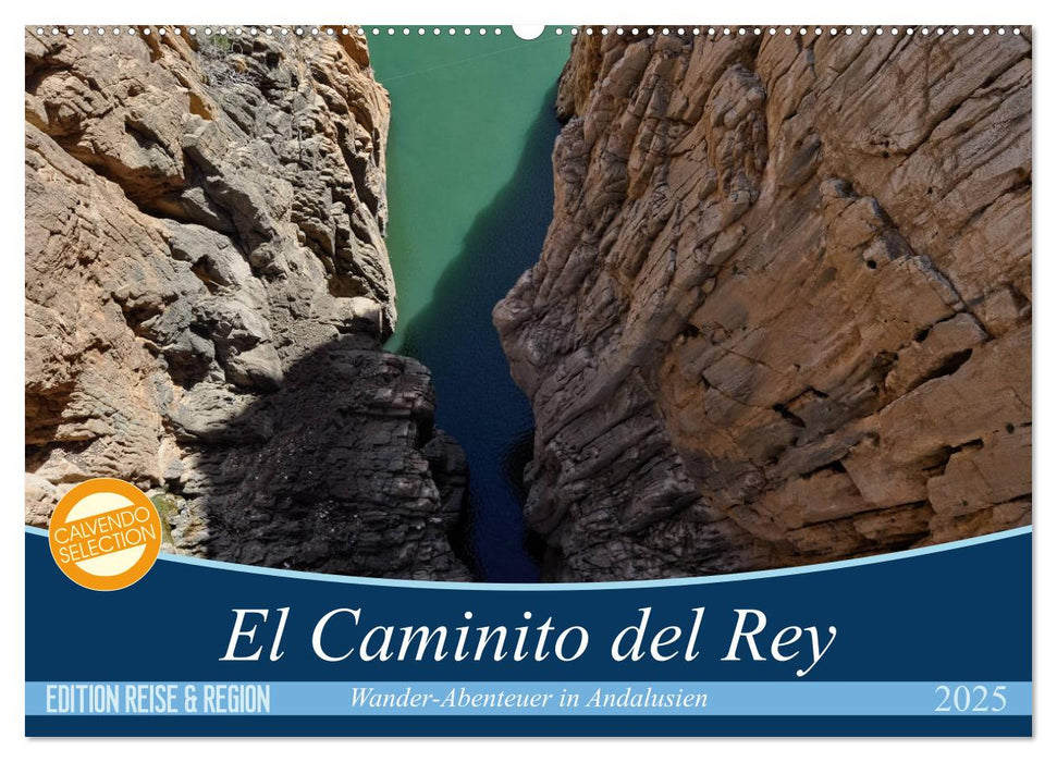 El Caminito del Rey (CALVENDO Wandkalender 2025)