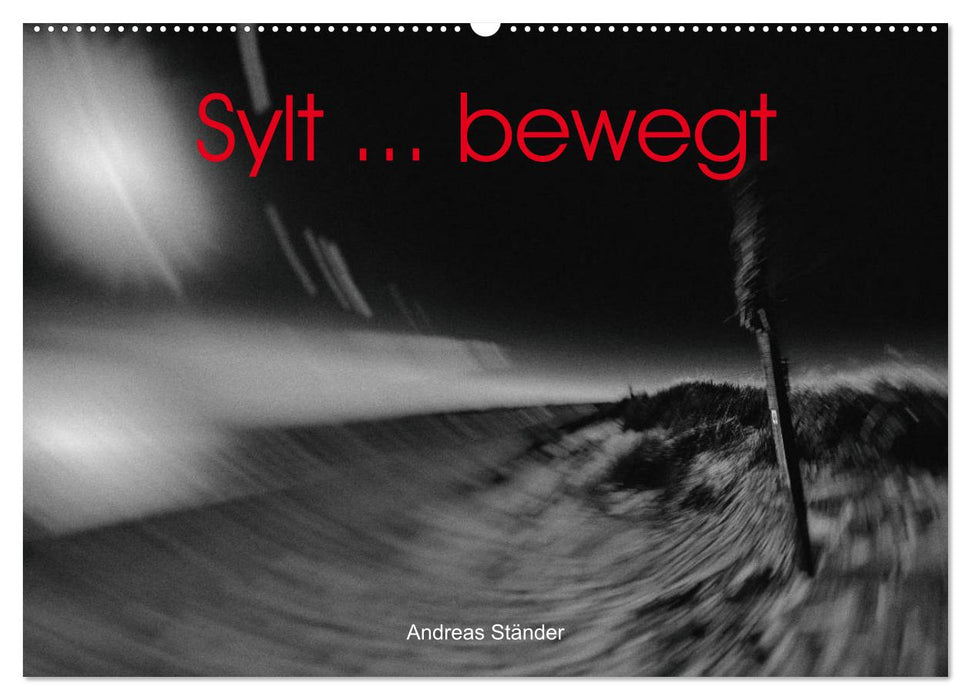 Sylt ... bewegt (CALVENDO Wandkalender 2025)