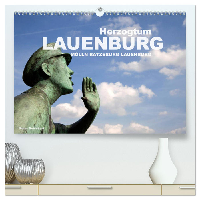 Herzogtum Lauenburg (CALVENDO Premium Wandkalender 2025)