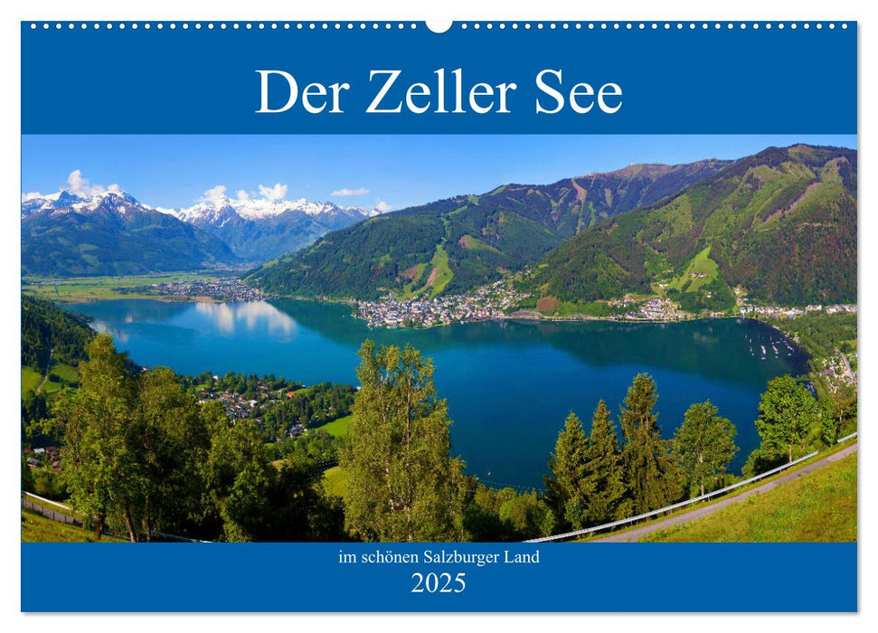 Der Zeller See im schönen Salzburger Land (CALVENDO Wandkalender 2025)