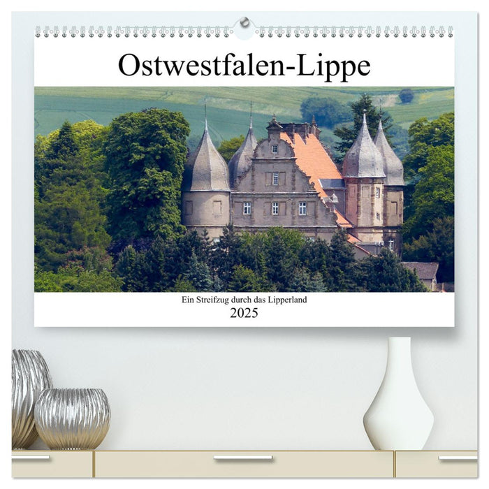 Ostwestfalen-Lippe Ein Streifzug durch das Lipperland (CALVENDO Premium Wandkalender 2025)