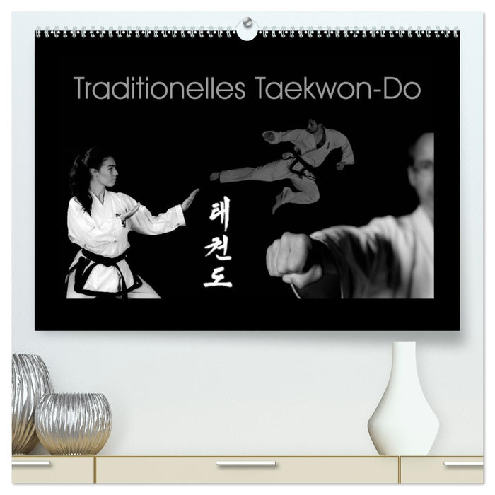 Traditionelles Taekwon-Do (CALVENDO Premium Wandkalender 2025)