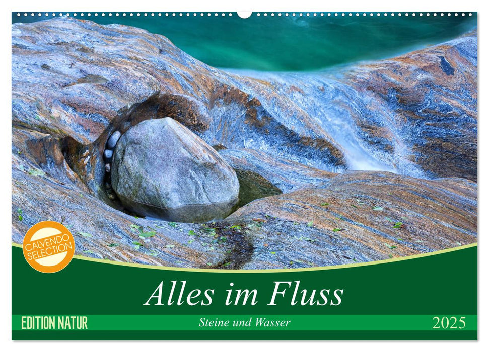 Alles im Fluss - Steine und Wasser (CALVENDO Wandkalender 2025)