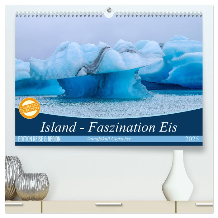 Island - Faszination Eis. Vatnajökull Gletscher (CALVENDO Premium Wandkalender 2025)